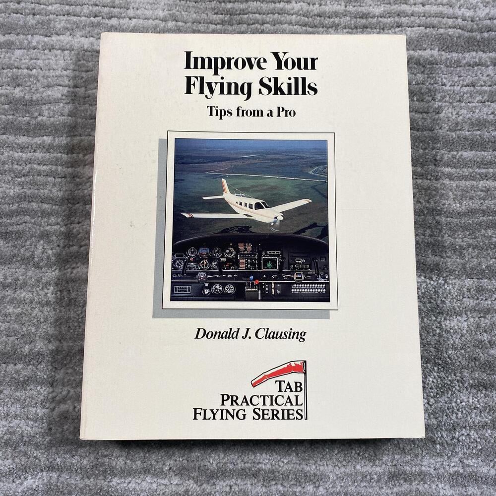 Vintage 1990 Improve Your Flying Skills Donald J Clausing TAB PB Flight Aviation